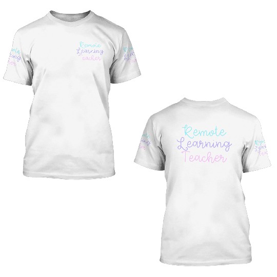 Remote Learning Teacher 3D T Shirts
