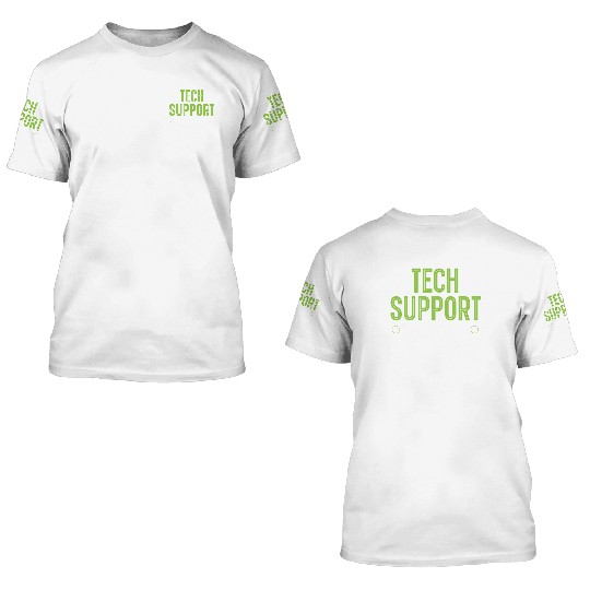 Tech Support Fixing Your Tech Issues Daily 3D T Shirts