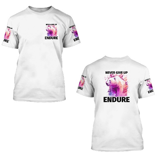 Polar Bear Never Give Up, Endure 3D T Shirts