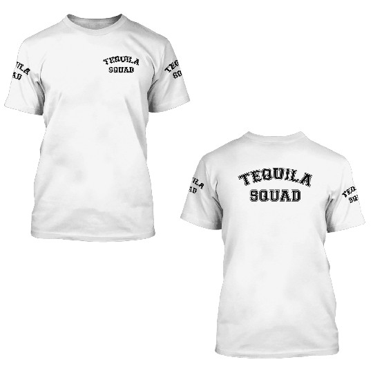 Tequila Squad Fun Drinking 3D T Shirts