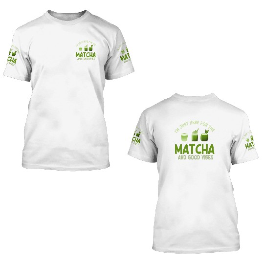 Great Matcha Latte Lover 3D T Shirts