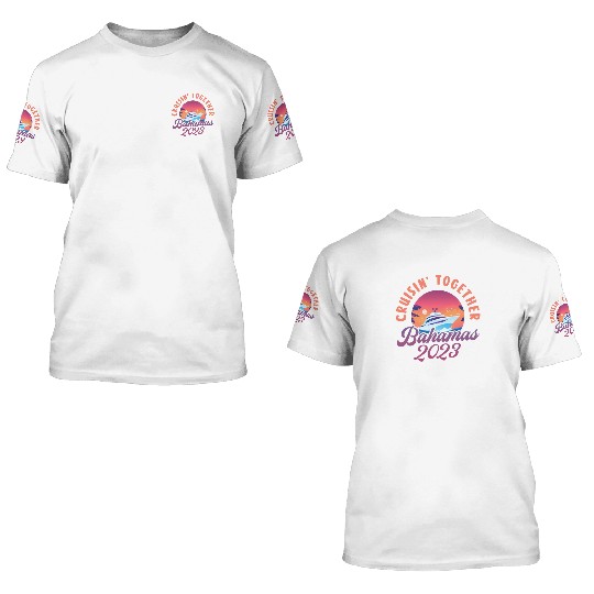 Cruisin Together Bahamas 2023 3D T Shirts