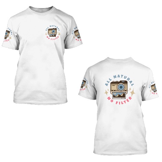 All Natural No Filter Instant Camera 3D T Shirts