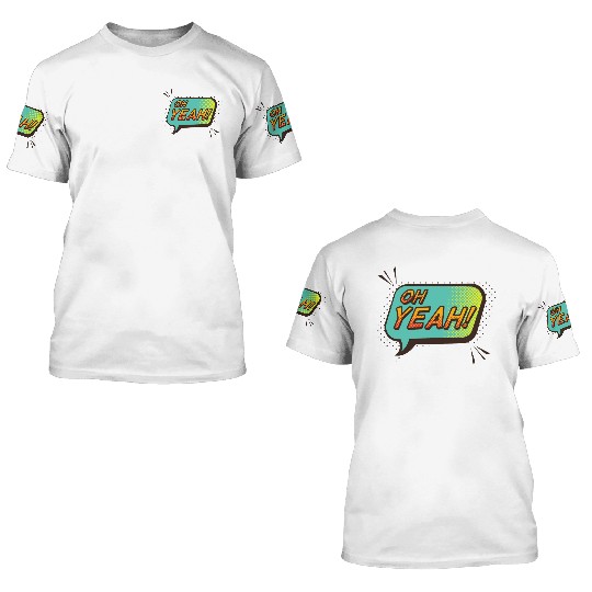 OH YEAH! 3D T Shirts design
