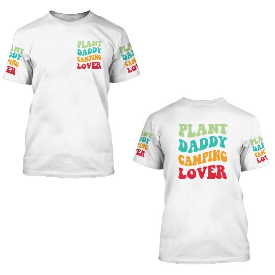 Plant Daddy Camping Lover 3D T Shirts