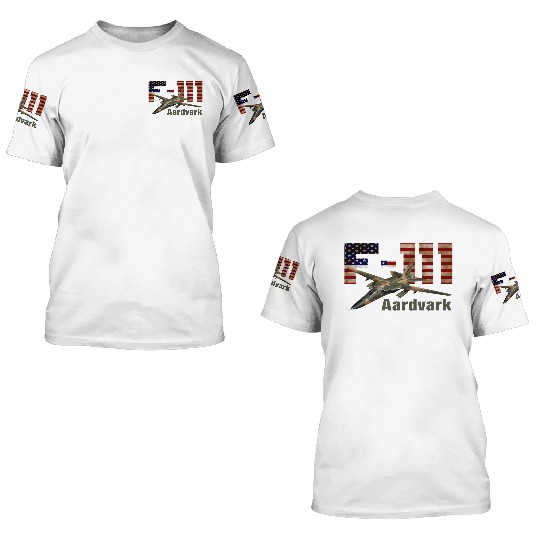 F 111 Aardvark US AIrforce 3D T Shirts
