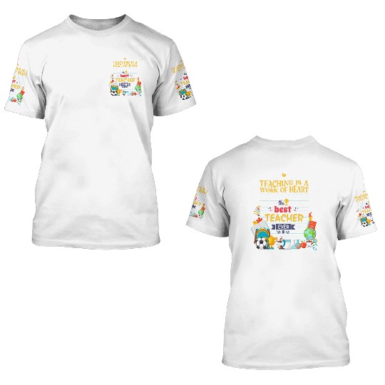 Best teacher ever 3D T Shirts