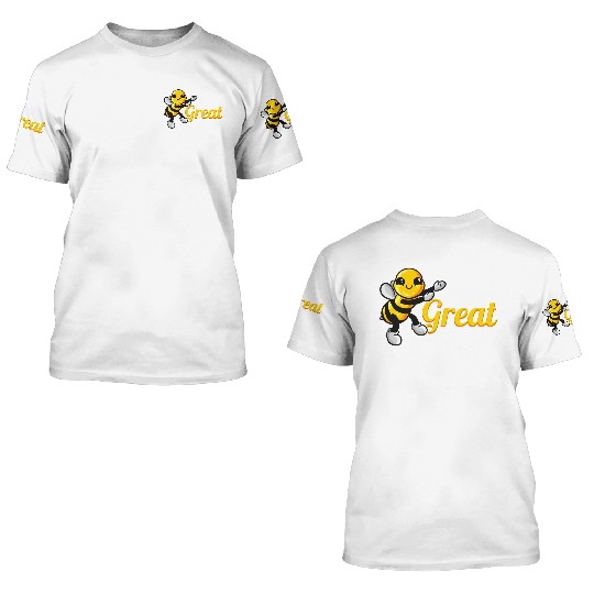 The Cute Bee Says Be Great The Bee 3D T Shirts