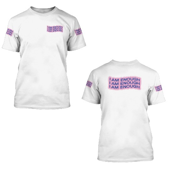 i am enough 3D T Shirts