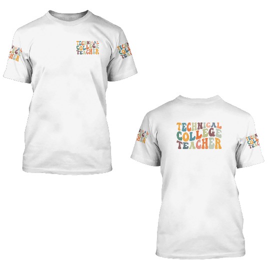 Groovy Technical College Teacher 3D T Shirts