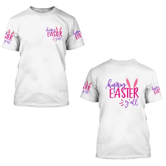 Happy Easter Y all 3D T Shirts