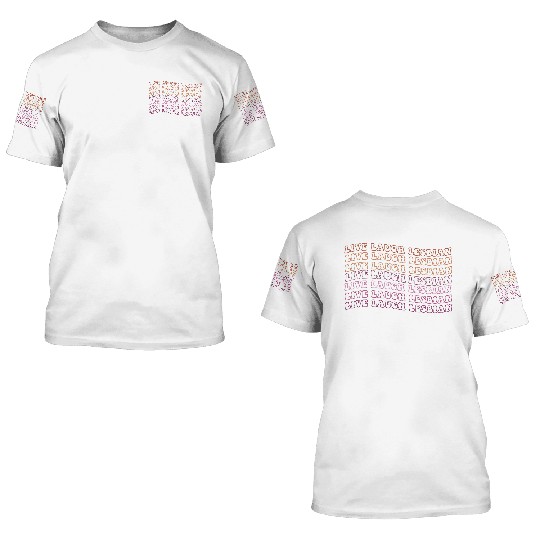 Live Laugh Lesbian Pride 3D T Shirts