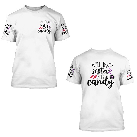 Will Trade Sister For Candy 3D T Shirts