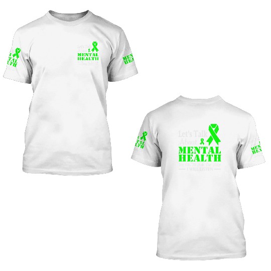 Let s talk about mental health 3D T Shirts
