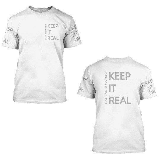 Keep it real graphic 3D T Shirts