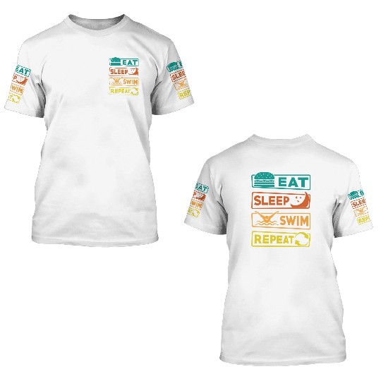 Eat Sleep Swim Repeat 3D T Shirts