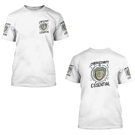 Cybersecurity is Essential Hacker Security 3D T Shirts