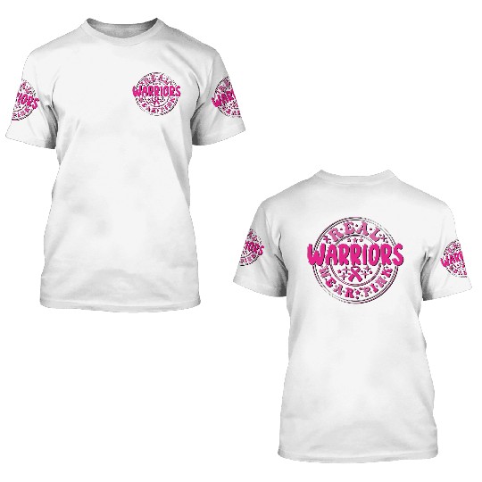 Real Warriors Wear Pink 3D T Shirts