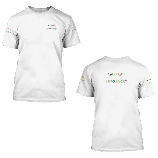 Calculate Kindness Into Every Equation, Math Lover 3D T Shirts
