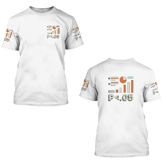 Data Analyst P < .05 Computer Science Programming 3D T Shirts