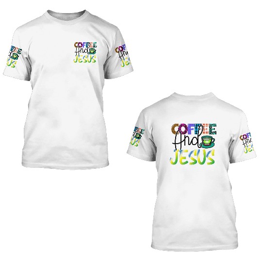 Coffee And Jesus 3D T Shirts