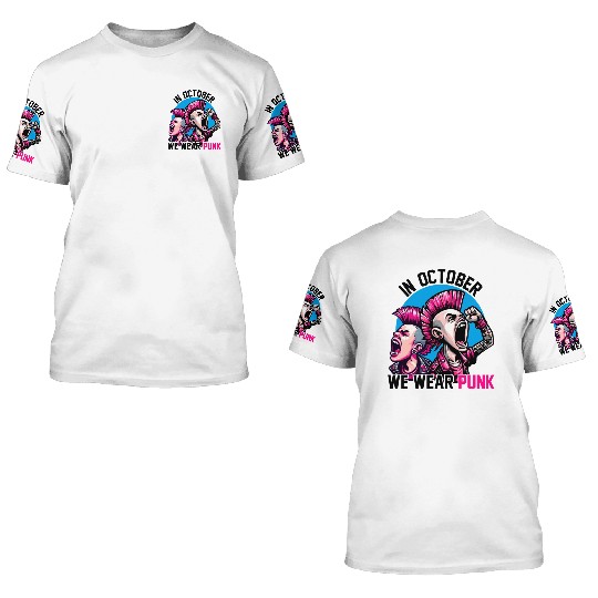 IN OCTOBER WE WEAR PUNK 3D T Shirts