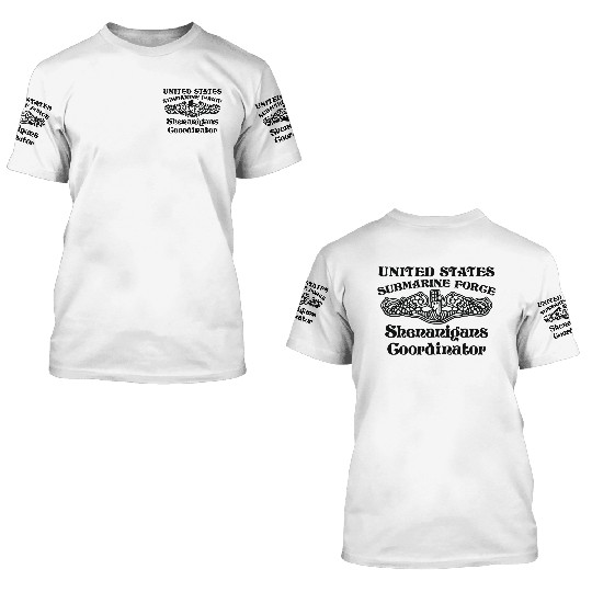 Us Submarine Force Shenanigans Coordinator 3D T Shirts