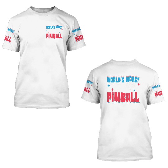 World s Worst Pinball Player 3D T Shirts
