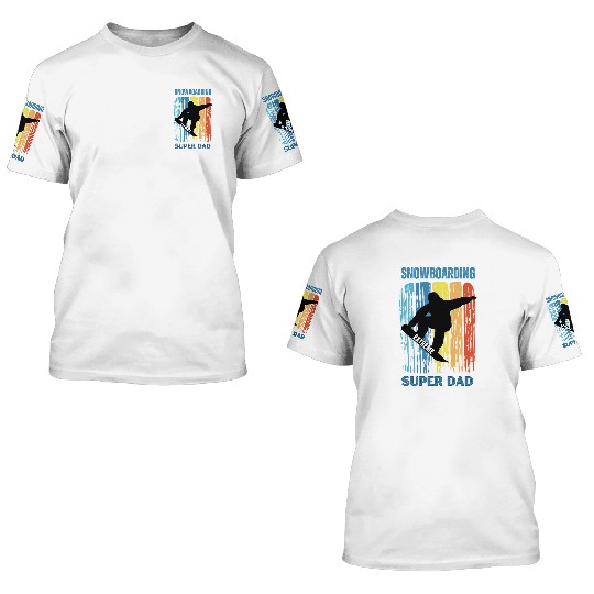 Snowboarding Super Dad - Best snowboarder 3D T Shirts