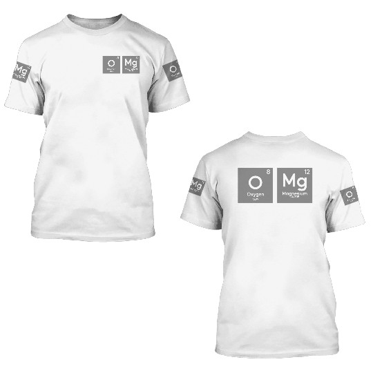 OMG periodic table in chemistry 3D T Shirts