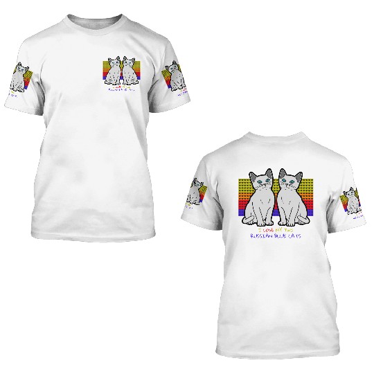 I Love My Two Russian Blue Cats 3D T Shirts