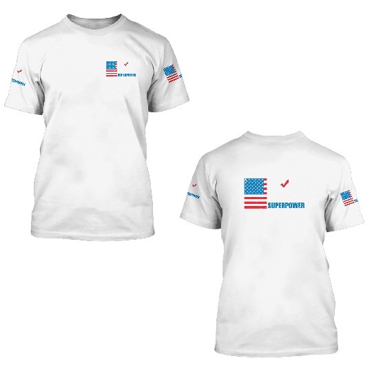 Patriotic American Flag It's Your Superpower 3D T Shirts