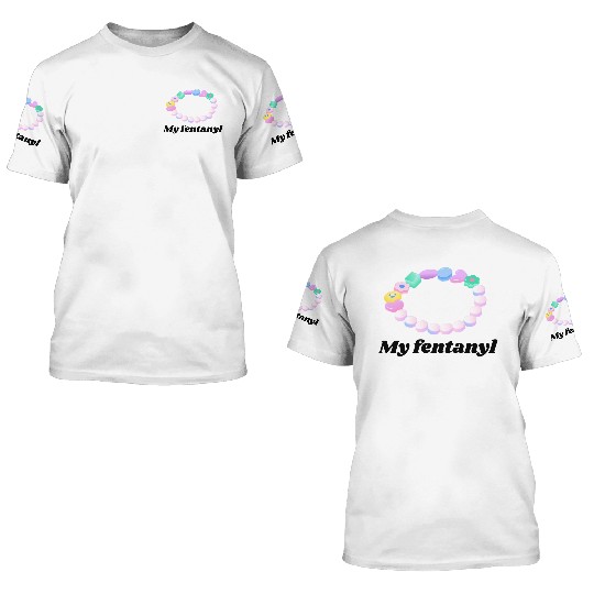 My fentanyl - 90s style - Candy 3D T Shirts