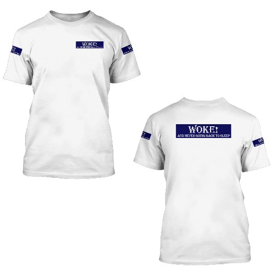 Woke and never going back to sleep - Blue Bumper 3D T Shirts