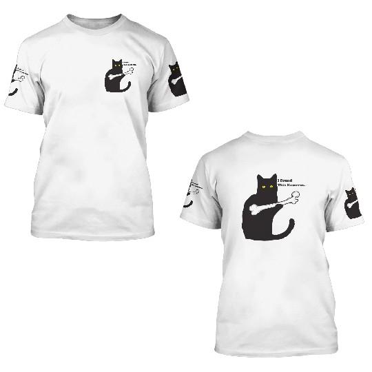 I Found This Humerus 3D T Shirts