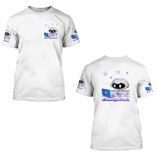 BelieveInYourCircuits AI Computer Robotic Art 3D T Shirts