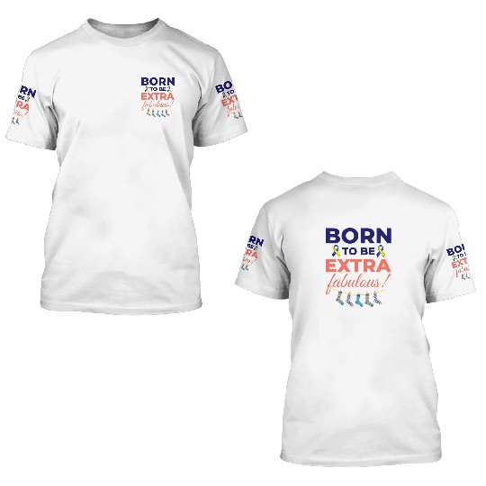 Down Syndrome Awareness Extra Fabulous 3D T Shirts