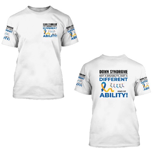 Down Syndrome Awareness Different Ability 3D T Shirts