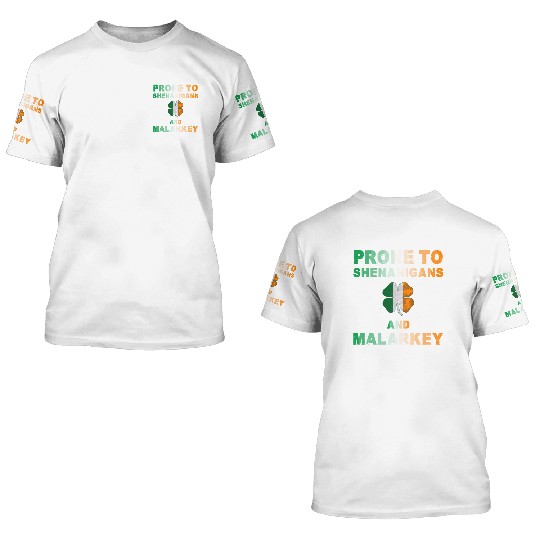 Prone To Shenanigans And Malarkey St Patricks Day 3D T Shirts
