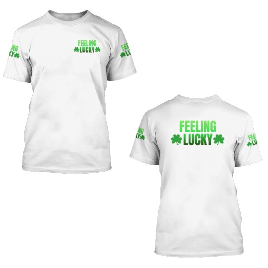 Feeling Lucky 3D T Shirts