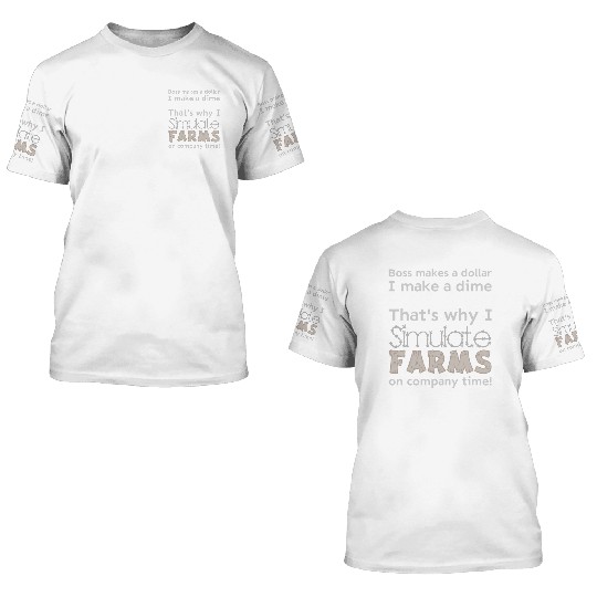 I simulate farms on company time 3D T Shirts