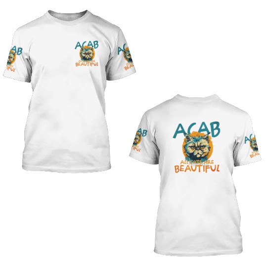 ACAB All Cats Are Beautiful 3D T Shirts