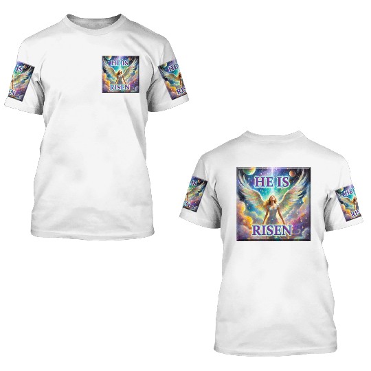 Angelic Joy and Supernatural Elation, HE IS RISEN! 3D T Shirts