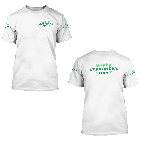 Happy St patricks Day 3D T Shirts