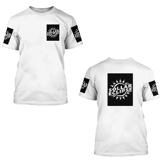 Solar Eclipse 2024 Naturally Phenomenal 3D T Shirts