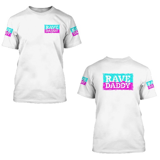 Rave Daddy EDM Techno Music Raver Party Festival 3D T Shirts