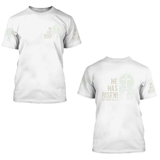 He Has Risen Christ Bible Verse Tomb Cross 3D T Shirts