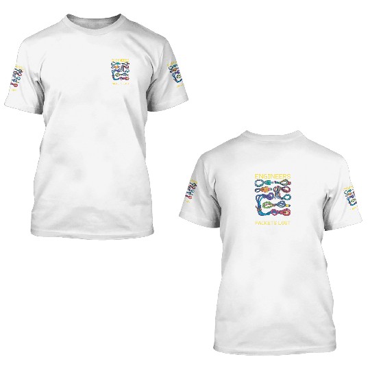 Network Engineering Do It with Fewer Packets Lost 3D T Shirts