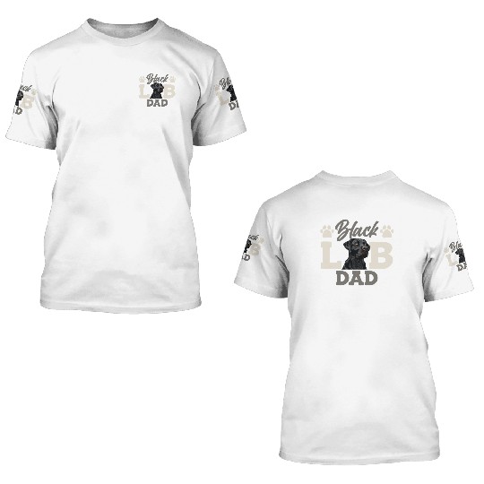Black Labrador BLACK LAB DAD Labrador Owner 3D T Shirts