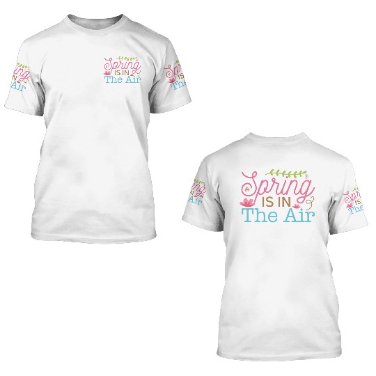 spring is in the air 3D T Shirts